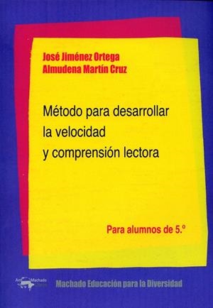 MÉTODO PARA DESARROLLAR LA VELOCIDAD Y COMPRENSIÓN LECTORA.PARA ALUMNOS DE 5º | 9788477742951 | JIMÉNEZ ORTEGA,JOSÉ/MARTÍN CRUZ,ALMUDENA | Libreria Geli - Librería Online de Girona - Comprar libros en catalán y castellano