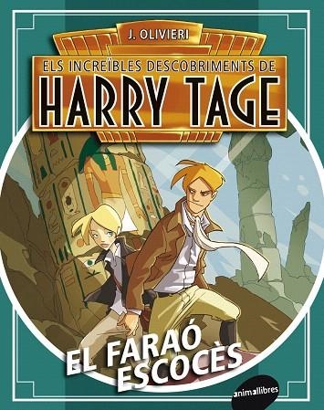 ELS INCREÏBLES DESCOBRIMENTS DE HARRY TAGE-2.EL FARAÓ ESCOCÈS | 9788415975090 | OLIVIERI,J. | Libreria Geli - Librería Online de Girona - Comprar libros en catalán y castellano