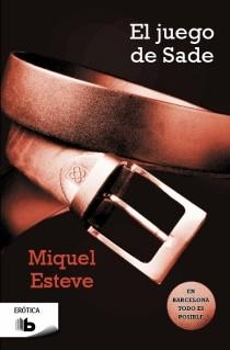 EL JUEGO DE SADE | 9788498729399 | ESTEVE,MIQUEL | Libreria Geli - Librería Online de Girona - Comprar libros en catalán y castellano