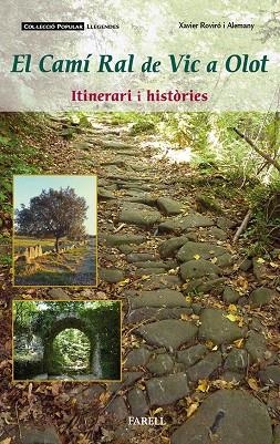 EL CAMÍ RAL DE VIC A OLOT.ITINERARI I HISTÒRIES | 9788492811588 | ROVIRÓ I ALEMANY,XAVIER | Libreria Geli - Librería Online de Girona - Comprar libros en catalán y castellano