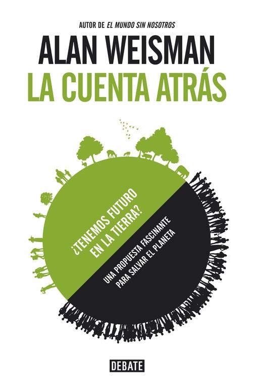 LA CUENTA ATRÁS.TENEMOS FUTURO EN LA TIERRA? | 9788499923734 | WEISMAN,ALAN | Libreria Geli - Librería Online de Girona - Comprar libros en catalán y castellano