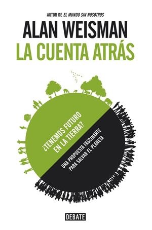 LA CUENTA ATRÁS.TENEMOS FUTURO EN LA TIERRA? | 9788499923734 | WEISMAN,ALAN | Llibreria Geli - Llibreria Online de Girona - Comprar llibres en català i castellà