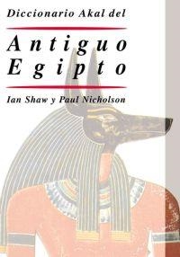 DICCIONARIO AKAL DEL ANTIGUO EGIPTO | 9788446015819 | SHAW,IAN/NICHOLSON,PAUL | Libreria Geli - Librería Online de Girona - Comprar libros en catalán y castellano