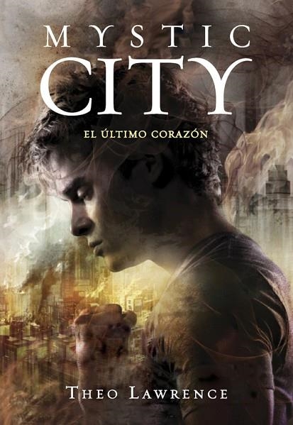 MYSTIC CITY 2.EL ÚLTIMO CORAZÓN | 9788490430453 | LAWRENCE,THEO | Llibreria Geli - Llibreria Online de Girona - Comprar llibres en català i castellà