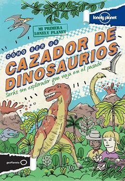 CÓMO SER UN CAZADOR DE DINOSAURIOS | 9788408122890 | FORBES,SCOTT | Libreria Geli - Librería Online de Girona - Comprar libros en catalán y castellano