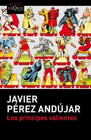 LOS PRÍNCIPES VALIENTES | 9788483838587 | PÉREZ ANDÚJAR,JAVIER | Libreria Geli - Librería Online de Girona - Comprar libros en catalán y castellano
