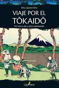 VIAJE POR EL TOKAIDO.UN RATO A PIE Y OTRO CAMINANDO | 9788494180200 | JIPPENSHA,IKKU | Llibreria Geli - Llibreria Online de Girona - Comprar llibres en català i castellà