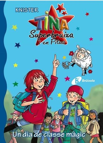 TINA SUPERBRUIXA I EN PITUS-15.UN DIA DE CLASSE MÀGIC | 9788499065359 | KNISTER | Libreria Geli - Librería Online de Girona - Comprar libros en catalán y castellano