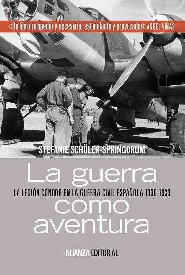 LA GUERRA COMO AVENTURA.LA LEGION CONDOR EN LA GUERRA CIVIL ESPAÑOLA 1936-1939 | 9788420684949 | SCHÜLER-SPRINGORUM,STEFANIE | Llibreria Geli - Llibreria Online de Girona - Comprar llibres en català i castellà
