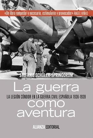 LA GUERRA COMO AVENTURA.LA LEGION CONDOR EN LA GUERRA CIVIL ESPAÑOLA 1936-1939 | 9788420684949 | SCHÜLER-SPRINGORUM,STEFANIE | Llibreria Geli - Llibreria Online de Girona - Comprar llibres en català i castellà
