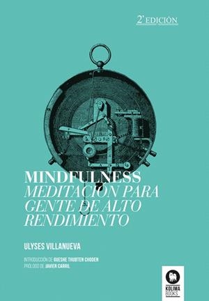 MINDFULNESS.MEDITACION PARA GENTE DE ALTO RENDIMIENTO | 9788494235801 | VILLANUEVA TOMAS,ULYSES | Libreria Geli - Librería Online de Girona - Comprar libros en catalán y castellano