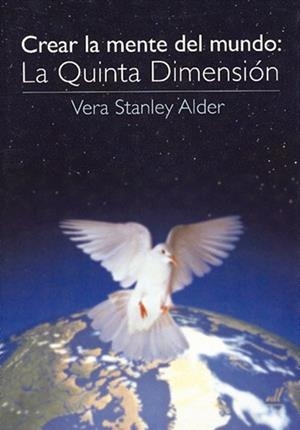 CREAR LA MENTE AL MUNDO:LA QUINTA DIMENSION | 9788495593122 | ALDER,VERA STANLEY | Llibreria Geli - Llibreria Online de Girona - Comprar llibres en català i castellà