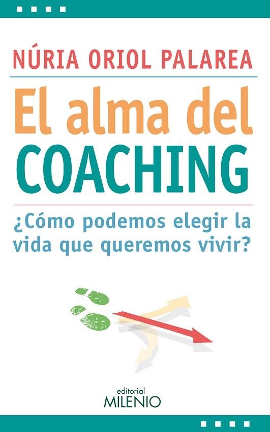 EL ALMA DEL COACHING ¿CÓMO PODEMOS ELEGIR LA VIDA QUE QUEREMOS VIVIR? | 9788497436168 | ORIOL PALAREA,NÚRIA | Libreria Geli - Librería Online de Girona - Comprar libros en catalán y castellano