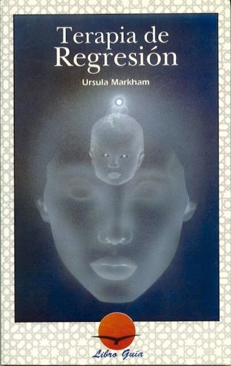 TERAPIA DE REGRESION | 9788487476303 | MARKHAM,URSULA | Libreria Geli - Librería Online de Girona - Comprar libros en catalán y castellano
