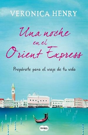 UNA NOCHE EN EL ORIENT EXPRESS.PREPÁRATE PARA EL VIAJE DE TU VIDA | 9788483655801 | HENRY,VERONICA | Llibreria Geli - Llibreria Online de Girona - Comprar llibres en català i castellà