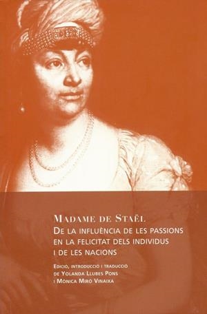 DE LA INFLUÈNCIA DE LES PASSIONS EN LA FELICITAT DELS INDIVIDUS I DE LES NACIONS | 9788494237614 | MADAME DE STAEL | Llibreria Geli - Llibreria Online de Girona - Comprar llibres en català i castellà