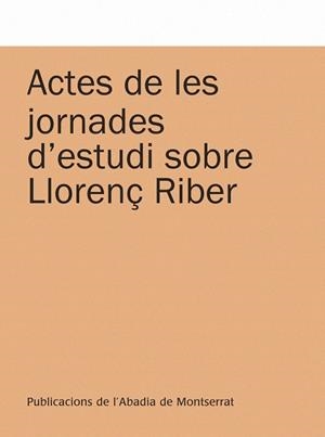 ACTES DE LES JORNADES D'ESTUDI SOBRE LLORENÇ RIBER | 9788498833850 | Libreria Geli - Librería Online de Girona - Comprar libros en catalán y castellano