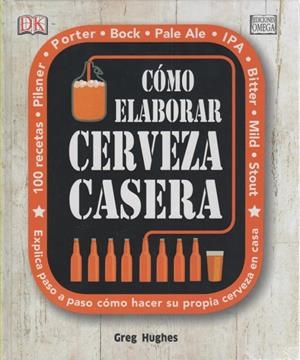 COMO ELABORAR CERVEZA CASERA | 9788428216203 | HUGHES,GREG | Llibreria Geli - Llibreria Online de Girona - Comprar llibres en català i castellà