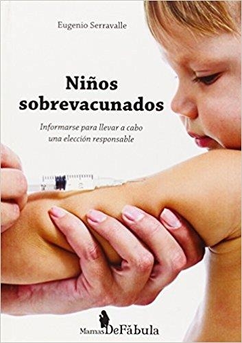 NIÑOS SOBREVACUNADOS | 9788494154201 | SERRAVALLE,EUGENIO | Libreria Geli - Librería Online de Girona - Comprar libros en catalán y castellano