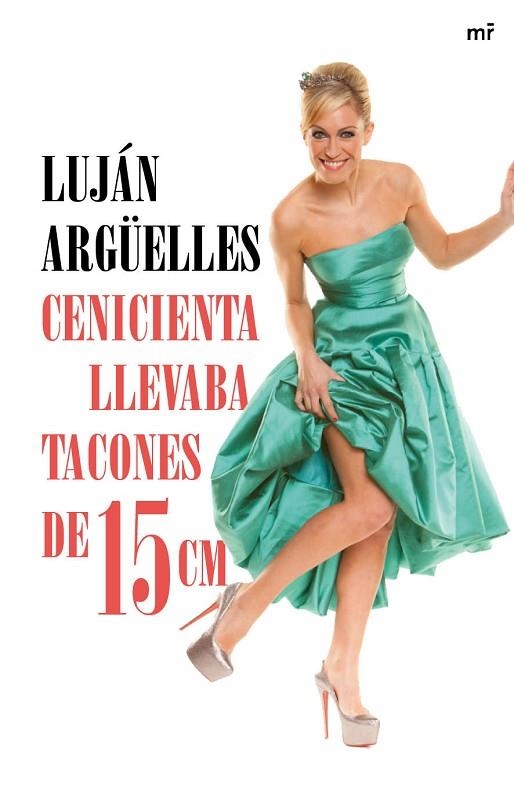 CENICIENTA LLEVABA TACONES DE 15 CM | 9788427041042 | ARGÜELLES,LUJÁN | Libreria Geli - Librería Online de Girona - Comprar libros en catalán y castellano