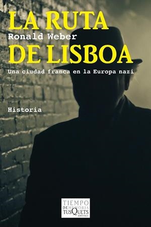 LA RUTA DE LISBOA.UNA CIUDAD FRANCA EN LA EUROPA NAZI | 9788483838631 | WEBER,RONALD | Libreria Geli - Librería Online de Girona - Comprar libros en catalán y castellano