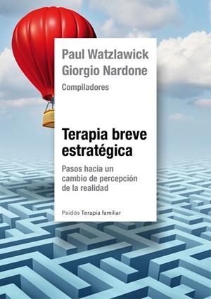 TERAPIA BREVE ESTRATÉGICA.PASOS HACIA UN CAMBIO DE PERCEPCIÓN DE LA REALIDAD | 9788449330247 | WATZLAWICK,PAUL/NARDONE,GIORGIO (COMPILADORES) | Llibreria Geli - Llibreria Online de Girona - Comprar llibres en català i castellà