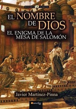 EL NOMBRE DE DIOS.EL ENIGMA DE LA MESA DE SALOMÓN | 9788499675930 | MARTÍNEZ-PINNA,JAVIER | Llibreria Geli - Llibreria Online de Girona - Comprar llibres en català i castellà