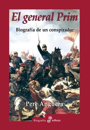 EL GENERAL PRIM BIOGRAFIA DE UN CONSPIRADOR | 9788435025720 | ANGUERA,PERE | Llibreria Geli - Llibreria Online de Girona - Comprar llibres en català i castellà