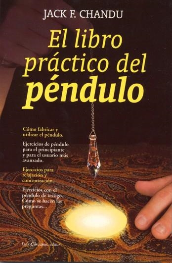 EL LIBRO PRÁCTICO DEL PÉNDULO | 9788476271698 | CHANDU,JACK F. | Libreria Geli - Librería Online de Girona - Comprar libros en catalán y castellano