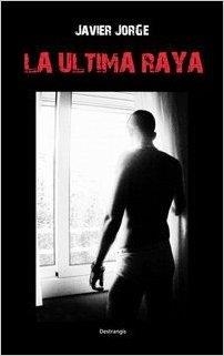 LA ULTIMA RAYA(5ª EDICION) | 9788461388585 | JORGE,JAVIER | Libreria Geli - Librería Online de Girona - Comprar libros en catalán y castellano