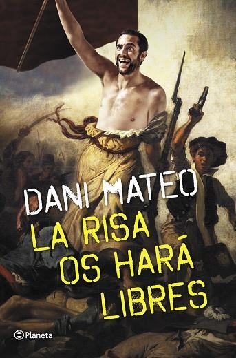 LA RISA OS HARÁ LIBRES | 9788408126775 | MATEO,DANI | Libreria Geli - Librería Online de Girona - Comprar libros en catalán y castellano