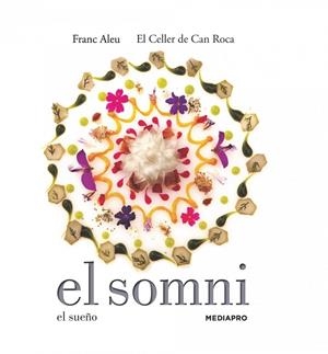 EL SOMNI/EL SUEÑO | 9788415888680 | EL CELLER DE CAN ROCA/ALEU,FRANC | Llibreria Geli - Llibreria Online de Girona - Comprar llibres en català i castellà