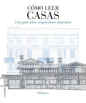 CÓMO LEER CASAS | 9788496669864 | JONES,WILL | Llibreria Geli - Llibreria Online de Girona - Comprar llibres en català i castellà