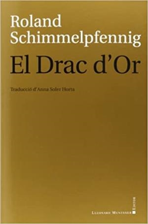 EL DRAC D'OR | 9788415592891 | SCHIMMELPFENNIG,ROLAND | Libreria Geli - Librería Online de Girona - Comprar libros en catalán y castellano