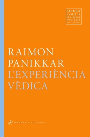 L'EXPERIÈNCIA VÈDICA | 9788492416820 | PANIKKAR ALEMANY,RAIMON | Llibreria Geli - Llibreria Online de Girona - Comprar llibres en català i castellà