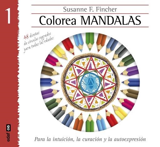 COLOREAR MANDALAS PARA LA INTUICIÓN,LA CURACIÓN Y LA AUTOEXPRESIÓN | 9788441433885 | FINCHER,SUSANNE F. | Libreria Geli - Librería Online de Girona - Comprar libros en catalán y castellano