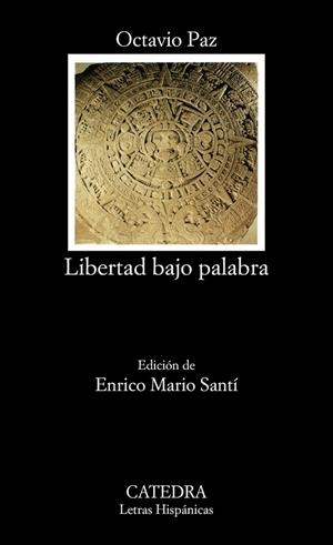 LIBERTAD BAJO PALABRA (ED. DE ENRICO MARIO SANTÍ) | 9788437632933 | PAZ,OCTAVIO | Libreria Geli - Librería Online de Girona - Comprar libros en catalán y castellano