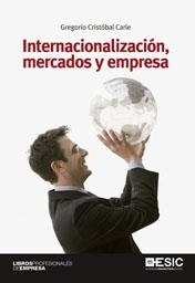 INTERNACIONALIZACIÓN,MERCADOS Y EMPRESA | 9788473569958 | CRISTÓBAL CARLE,GREGORIO | Libreria Geli - Librería Online de Girona - Comprar libros en catalán y castellano