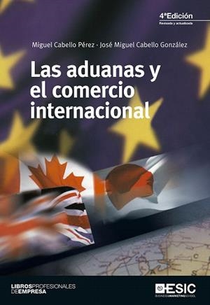 LAS ADUANAS Y EL COMERCIO INTERNACIONAL | 9788473568999 | CABELLO PÉREZ,MIGUEL/CABELLO GONZÁLEZ,JOSÉ MIGUEL | Llibreria Geli - Llibreria Online de Girona - Comprar llibres en català i castellà