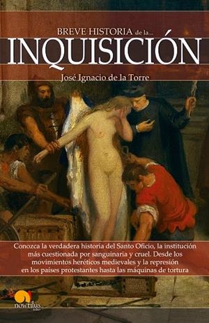 BREVE HISTORIA DE LA INQUISICIÓN | 9788499675664 | DE LA TORRE RODRÍGUEZ,JOSÉ IGNACIO | Libreria Geli - Librería Online de Girona - Comprar libros en catalán y castellano