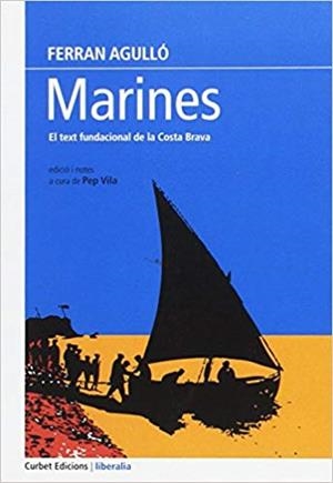 MARINES.EL TEXT FUNDACIONAL DE LA COSTA BRAVA | 9788494235573 | AGULLÓ,FERRAN | Libreria Geli - Librería Online de Girona - Comprar libros en catalán y castellano