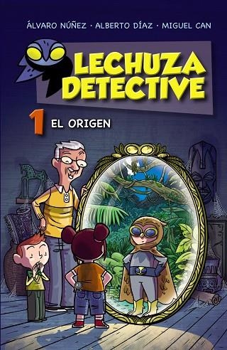 LECHUZA DETECTIVE-1.EL ORIGEN (TD) | 9788467861181 | NÚÑEZ,ÁLVARO/DÍAZ,ALBERTO/CAN,MIGUEL | Llibreria Geli - Llibreria Online de Girona - Comprar llibres en català i castellà