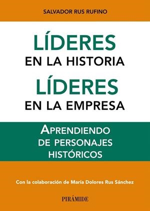 LÍDERES EN LA HISTORIA,LÍDERES EN LA EMPRESA.APRENDIENDO DE PERSONAJES HISTÓRICOS | 9788436831429 | RUS RUFINO,SALVADOR/RUS SÁNCHEZ,MARÍA DOLORES | Libreria Geli - Librería Online de Girona - Comprar libros en catalán y castellano