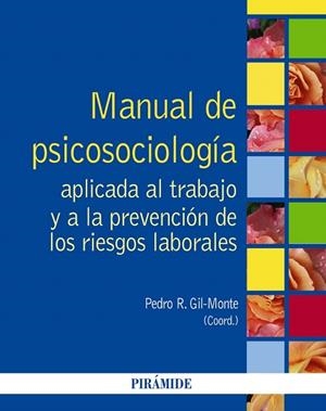 MANUAL DE PSICOSOCIOLOGÍA APLICADA AL TRABAJO Y A LA PREVENCIÓN DE LOS RIESGOS LABORALES | 9788436831443 | GIL-MONTE,PEDRO R. (COORD) | Libreria Geli - Librería Online de Girona - Comprar libros en catalán y castellano