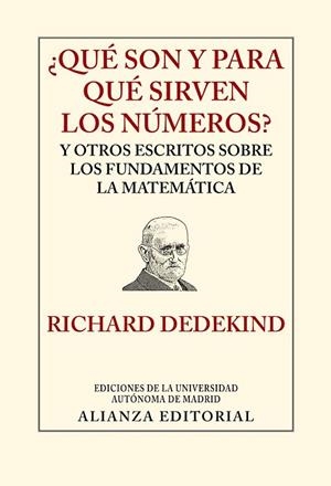QUÉ SON Y PARA QUÉ SIRVEN LOS NÚMEROS? Y OTROS ESCRITOS SOBRE LOS FUNDAMENTOS DE LA MATEMÁTICA | 9788420678580 | DEDEKIND,RICHARD | Libreria Geli - Librería Online de Girona - Comprar libros en catalán y castellano