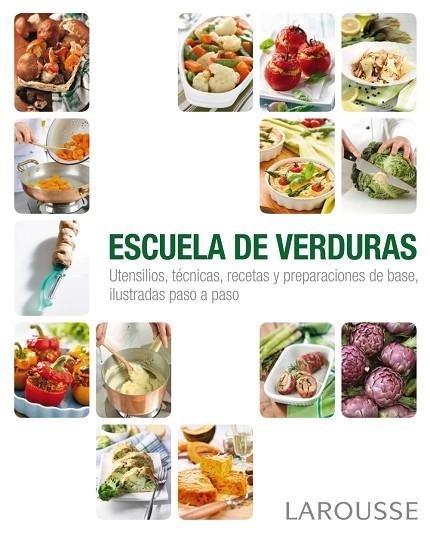 ESCUELA DE VERDURAS | 9788415785132 | LAROUSSE EDITORIAL | Libreria Geli - Librería Online de Girona - Comprar libros en catalán y castellano