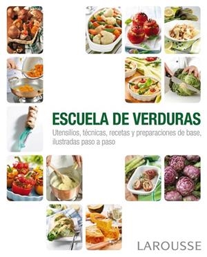 ESCUELA DE VERDURAS | 9788415785132 | LAROUSSE EDITORIAL | Libreria Geli - Librería Online de Girona - Comprar libros en catalán y castellano