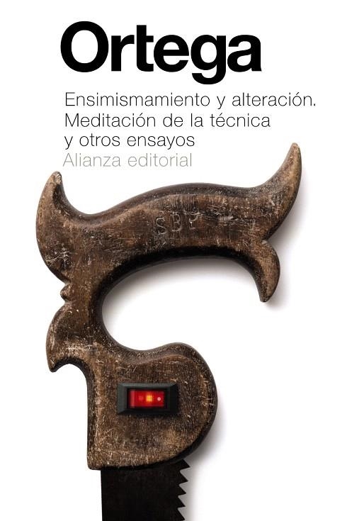 ENSIMISMAMIENTO Y ALTERACIÓN.MEDITACIÓN DE LA TÉCNICA Y OTROS ENSAYOS | 9788420686134 | ORTEGA Y GASSET,JOSÉ | Libreria Geli - Librería Online de Girona - Comprar libros en catalán y castellano