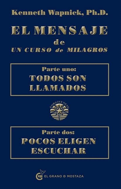 EL MENSAJE DE UN CURSO DE MILAGROS.1.TODOS SON LLAMADOS 2.POCOS ELIGEN ESCUCHAR | 9788494134944 | WAPNICK,KENNETH | Libreria Geli - Librería Online de Girona - Comprar libros en catalán y castellano