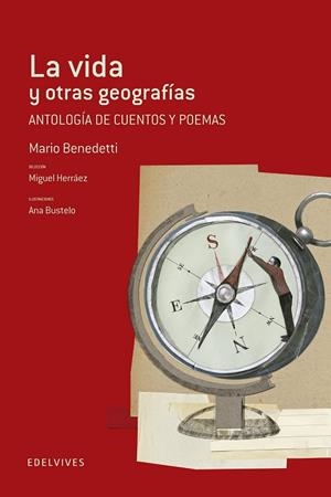 LA VIDA Y OTRAS GEOGRAFIAS (ANOTOLOGÍA DE CUENTOS Y POEMAS) | 9788426391520 | BENEDETTI,MARIO | Libreria Geli - Librería Online de Girona - Comprar libros en catalán y castellano